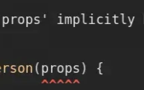 解决React报错Parameter 'props' implicitly has an 'any' type